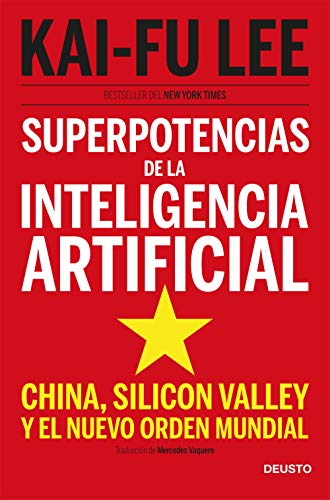 Superpotencias de la inteligencia artificial: China, Silicon Valley y el nuevo orden mundial (Deusto)