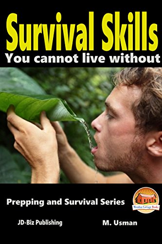 Survival Skills You Cannot Live Without (Prepping and Survival Series Book 15) (English Edition)
