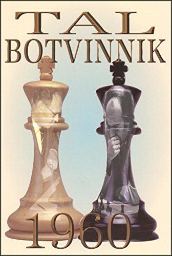 TAL-BOTVINNIK 1960 REV/E 7/E: Match for the World Chess Championship