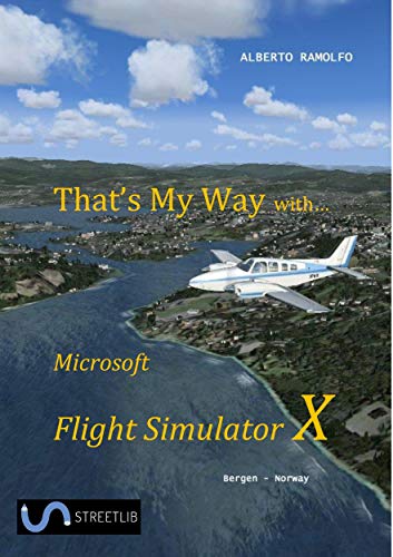 That's My Way with Microsoft FSX (English Edition)