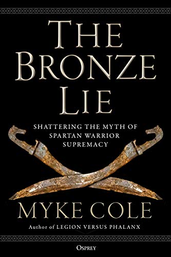 The Bronze Lie: Shattering the Myth of Spartan Warrior Supremacy (English Edition)
