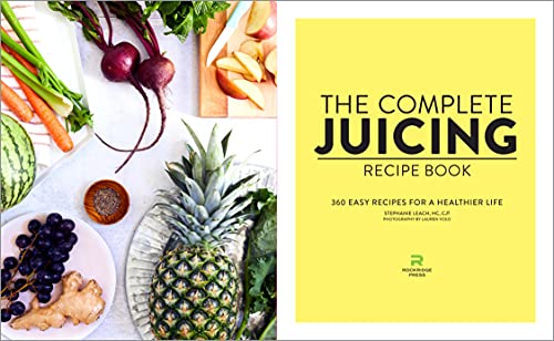 The Complete Juicing Recipe Book: 360 Easy Recipes for a Healthier Life