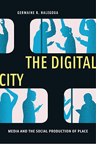 The Digital City: Media and the Social Production of Place (Critical Cultural Communication Book 4) (English Edition)