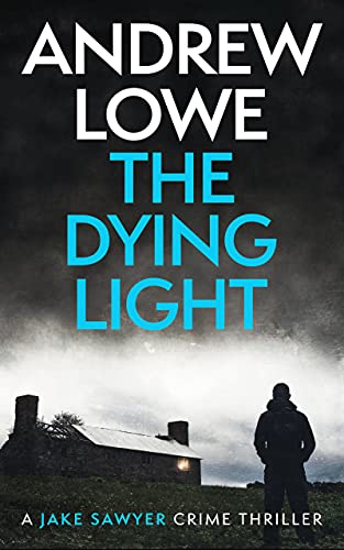 The Dying Light (Jake Sawyer Crime Thrillers Book 3) (English Edition)