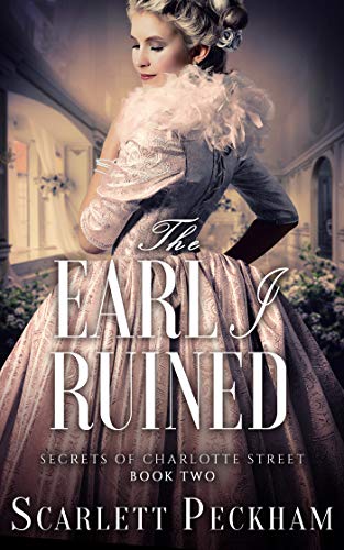 The Earl I Ruined (The Secrets of Charlotte Street Book 2) (English Edition)