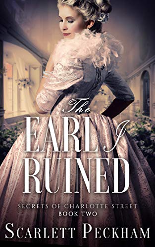 The Earl I Ruined (The Secrets of Charlotte Street Book 2) (English Edition)