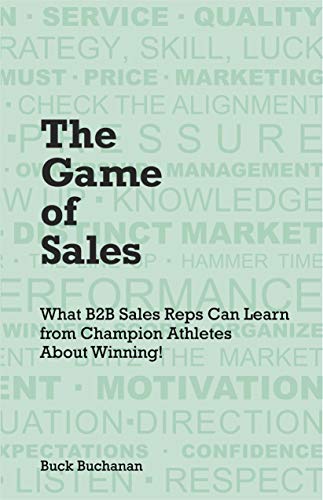 The Game of Sales: What B2B Sales Reps Can Learn from Champion Athletes About Winning! (English Edition)