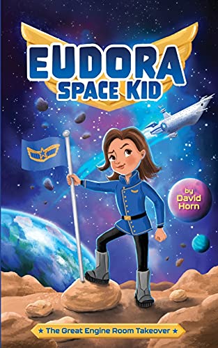 The Great Engine Room Takeover: 1 (Eudora Space Kid)