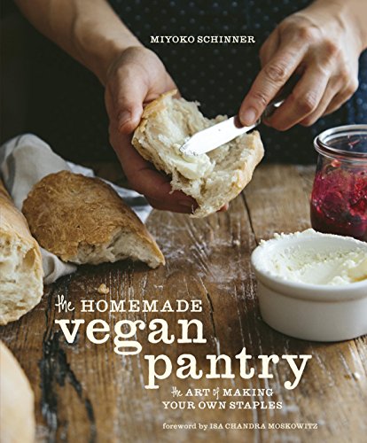 The Homemade Vegan Pantry: The Art of Making Your Own Staples [A Cookbook] (English Edition)