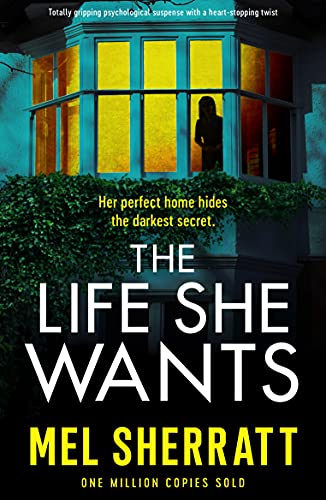 The Life She Wants: Totally gripping psychological suspense with a heart-stopping twist (English Edition)