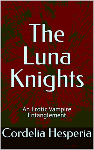 The Luna Knights: An Erotic Vampire Entanglement (English Edition)