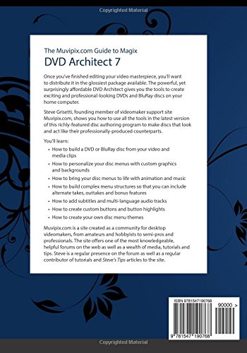 The Muvipix.com Guide to Magix DVD Architect 7: A guide to using this powerful software from Magix to create exciting, professional-looking DVDs and BluRay discs