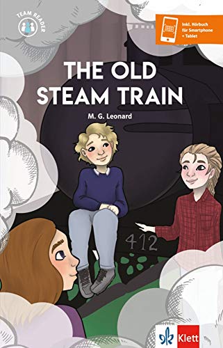 The Old Steam Train: Lektüre mit herausnehmbarer Vokabelkarte, inkl. Hörbuch für Smartphone + Tablet