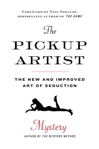 The Pickup Artist: The New and Improved Art of Seduction (English Edition)