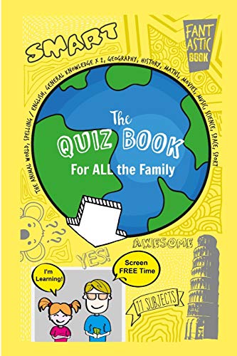 The Quiz Book for ALL the Family: Get the family off of screens and all play together