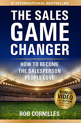 The Sales Game Changer: How to Become the Salesperson People Love (English Edition)