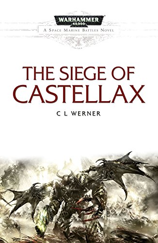 The Siege of Castellax (Space Marine Battles) (English Edition)