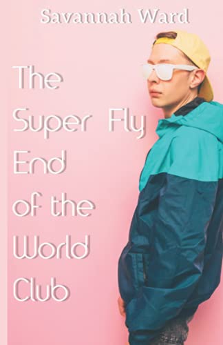 The Super Fly End of the World Club