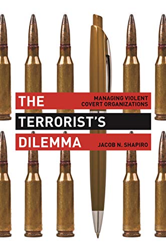 The Terrorist's Dilemma: Managing Violent Covert Organizations (English Edition)