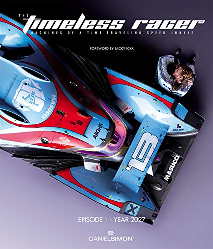 The Timeless Racer: Machines of a Time Traveling Speed Junkie HC
