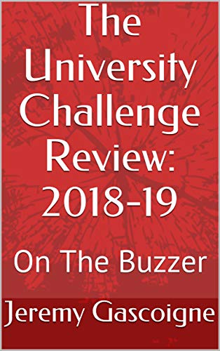 The University Challenge Review: 2018-19: On The Buzzer (English Edition)