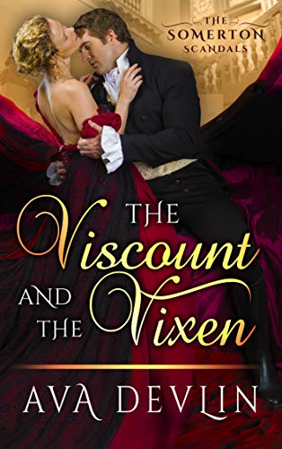 The Viscount and the Vixen: A Steamy Historical Romance (The Somerton Scandals Book 1) (English Edition)