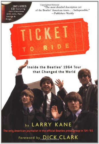 Ticket to Ride: Inside the "Beatles" 1964 Tour That Changed the World