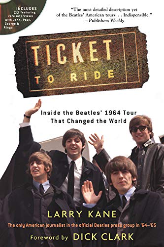 Ticket to Ride: Inside the Beatles' 1964 Tour That Changed the World