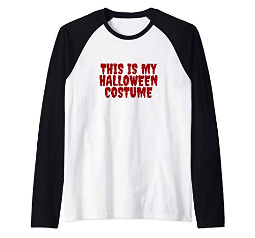 Trick Or Treat This Is My Halloween Costume Funny Camiseta Manga Raglan