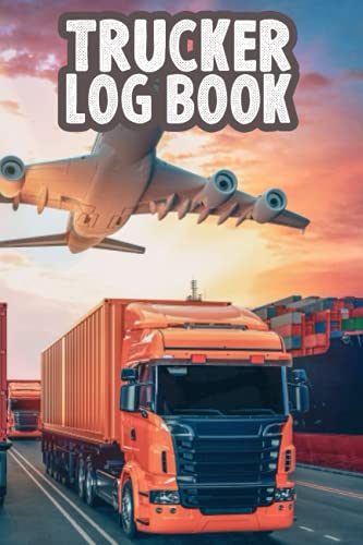 Trucker Log Book: Beaming Log Book To Record Every Details For Trips With Truckers Log And Also For Tracking Trip Record, Fuel Purchase Record ,Maintenance , Who Work As Truck Driver