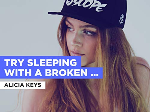 Try Sleeping With A Broken Heart al estilo de Alicia Keys