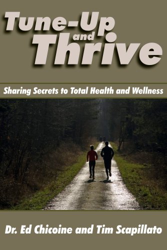 Tune-Up and Thrive: Sharing Secrets to Total Health and Wellness (English Edition)