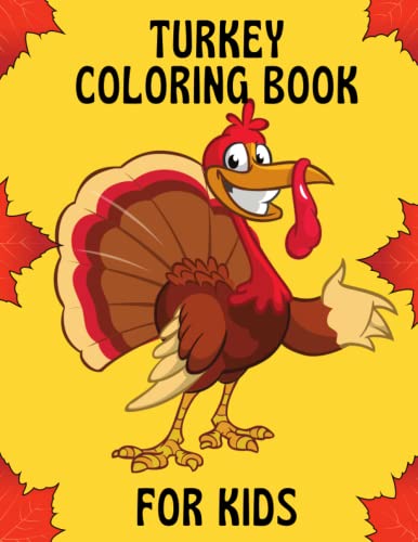 Turkey Coloring Book for Kids: 30 Unique Coloring Pages and Designs for Toddlers & Kindergarteners | a great gift Idea for Preschool,boys and girls That Will Keep Them enjoy Coloring For Hours