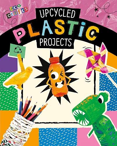 Upcycled Plastic Projects (Eco Crafts)