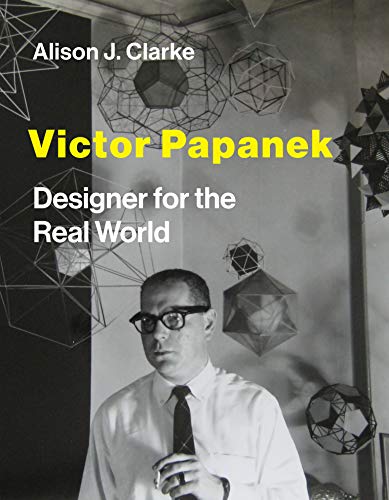 Victor Papanek: Designer for the Real World (English Edition)
