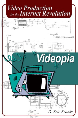 Videopia: Video Production for the Internet Revolution