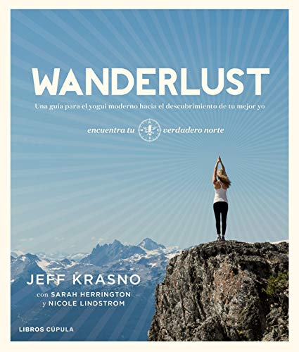 Wanderlust: Una guía para el yogui moderno hacia el descubrimiento de tu mejor yo (ZZ SALUD)