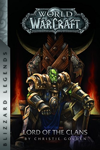 Warcraft. Lord Of The Clans (Warcraft: Blizzard Legends)