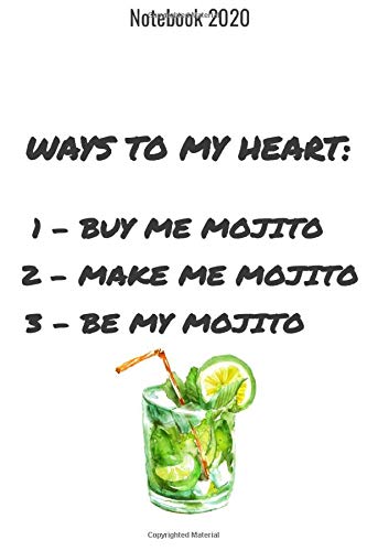 Ways to my heart, buy me mojito, make me mojito, be my mojito: Lined funny notebook