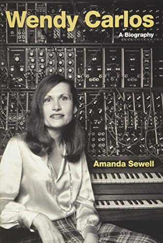 Wendy Carlos: A Biography (Cultural Biographies)