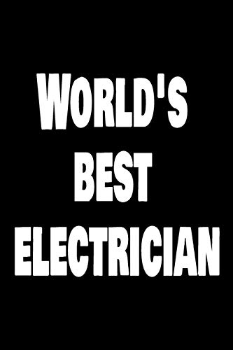 World's Best Electrician: Handyman Weekly and Monthly Planner, Academic Year July 2019 - June 2020: 12 Month Agenda - Calendar, Organizer, Notes, ... For Carpenters, Plumbers And Electricians