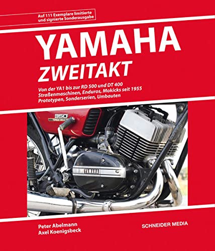 YAMAHA Zweitakt (Sonderausgabe): Von der YA1 bis zur RD 500 und DT 400 Straßenmaschinen, Enduros, Mokicks seit 1955 Prototypen, Sonderserien, Umbauten