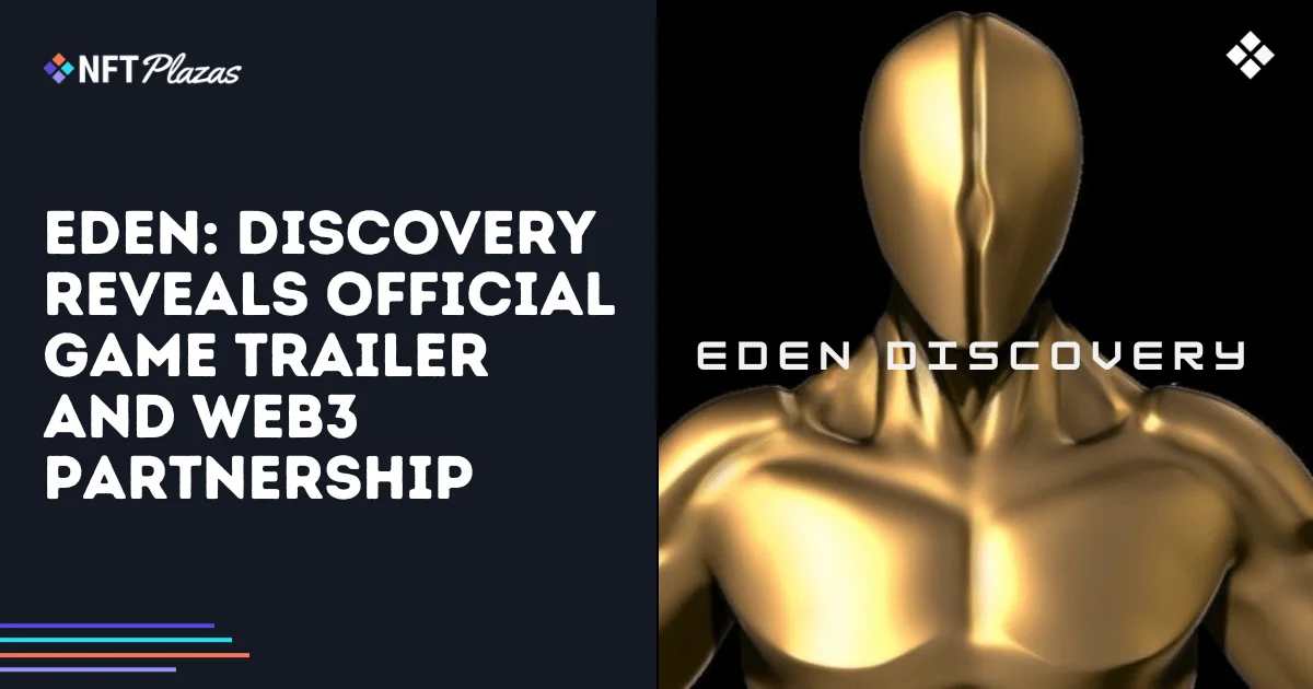 Eden: Discovery Revela el Trailer Oficial del Juego y Asociación Web3