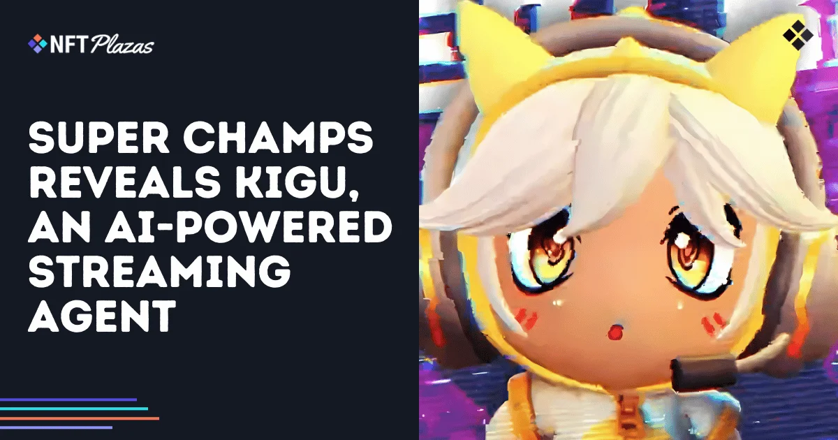 Super Champs Revela Kigu, Un Agente de Streaming Impulsado por IA