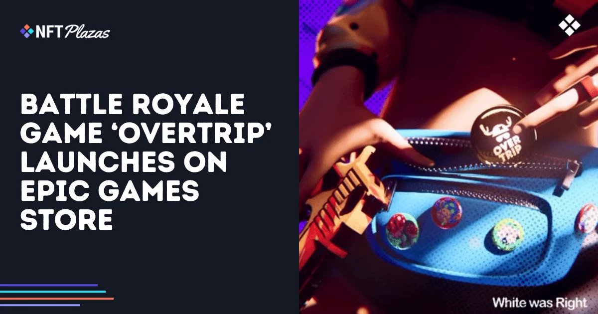Lanzamiento del juego de Battle Royale ‘OverTrip’ en Epic Games Store