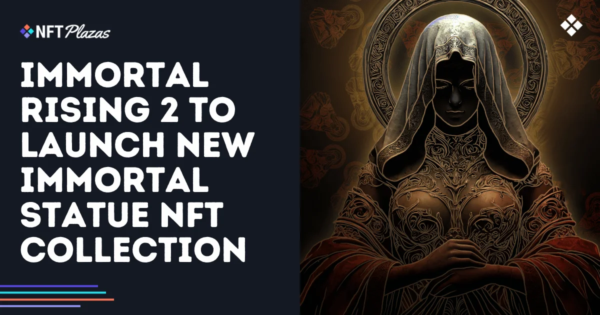 Immortal Rising 2 Lanzará la Colección de NFT de Estatuas Inmortales