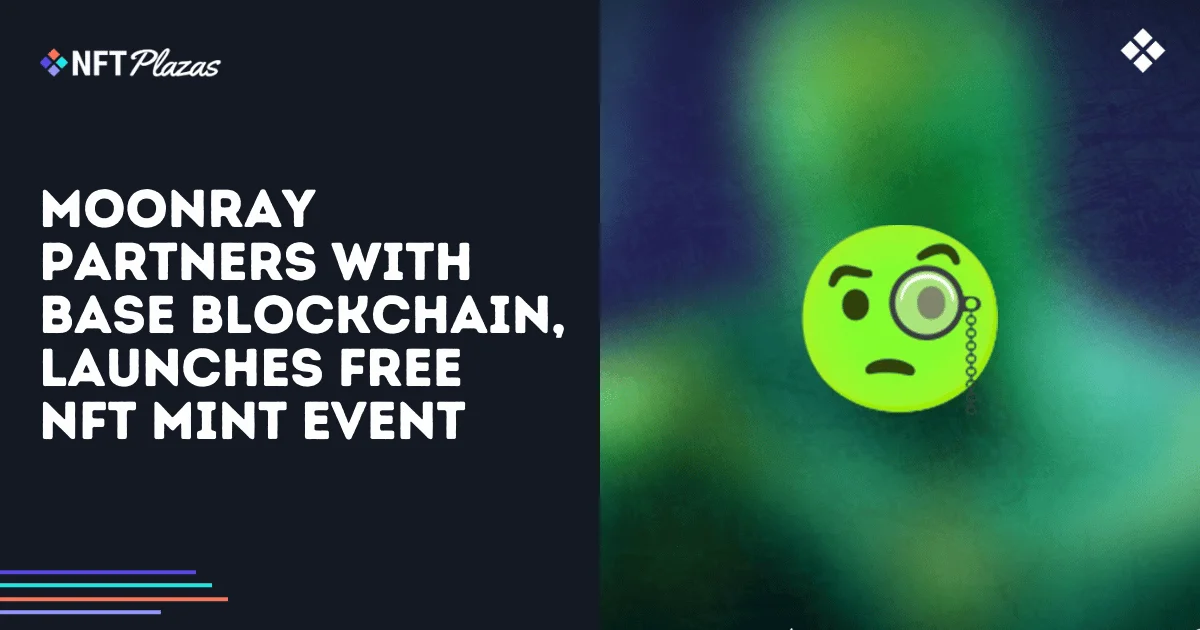 Moonray se asocia con la blockchain Base y lanza un evento gratuito de NFT