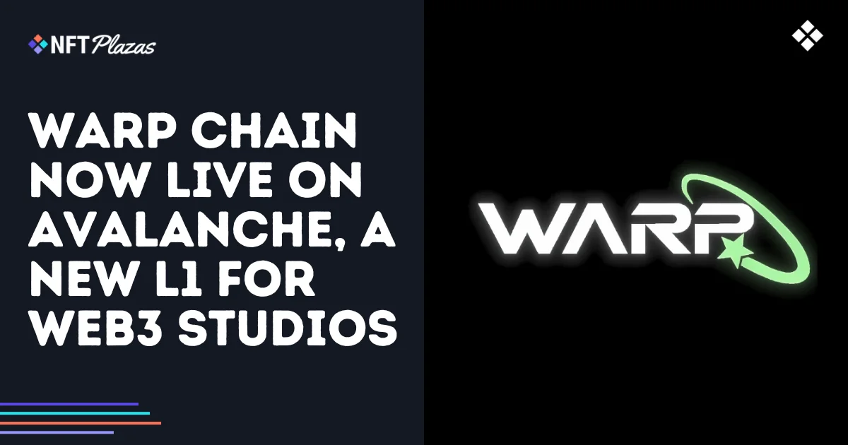 WARP Chain Ahora Activo en Avalanche, Una Nueva L1 para Estudios Web3