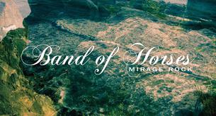Band of Horses revelan un nuevo tema de 'Mirage Rock': 'Slow Cruel Hands of Time'